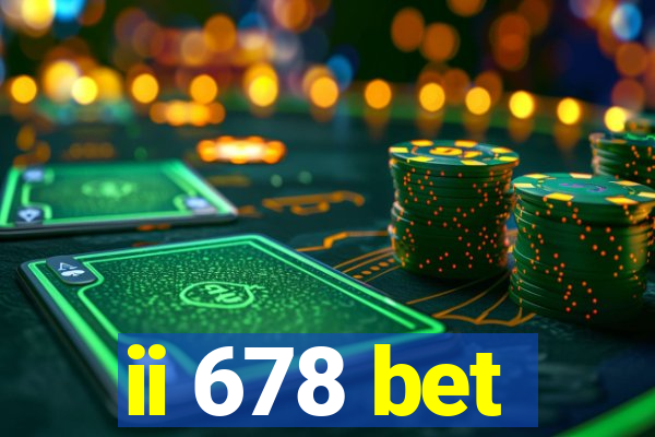 ii 678 bet